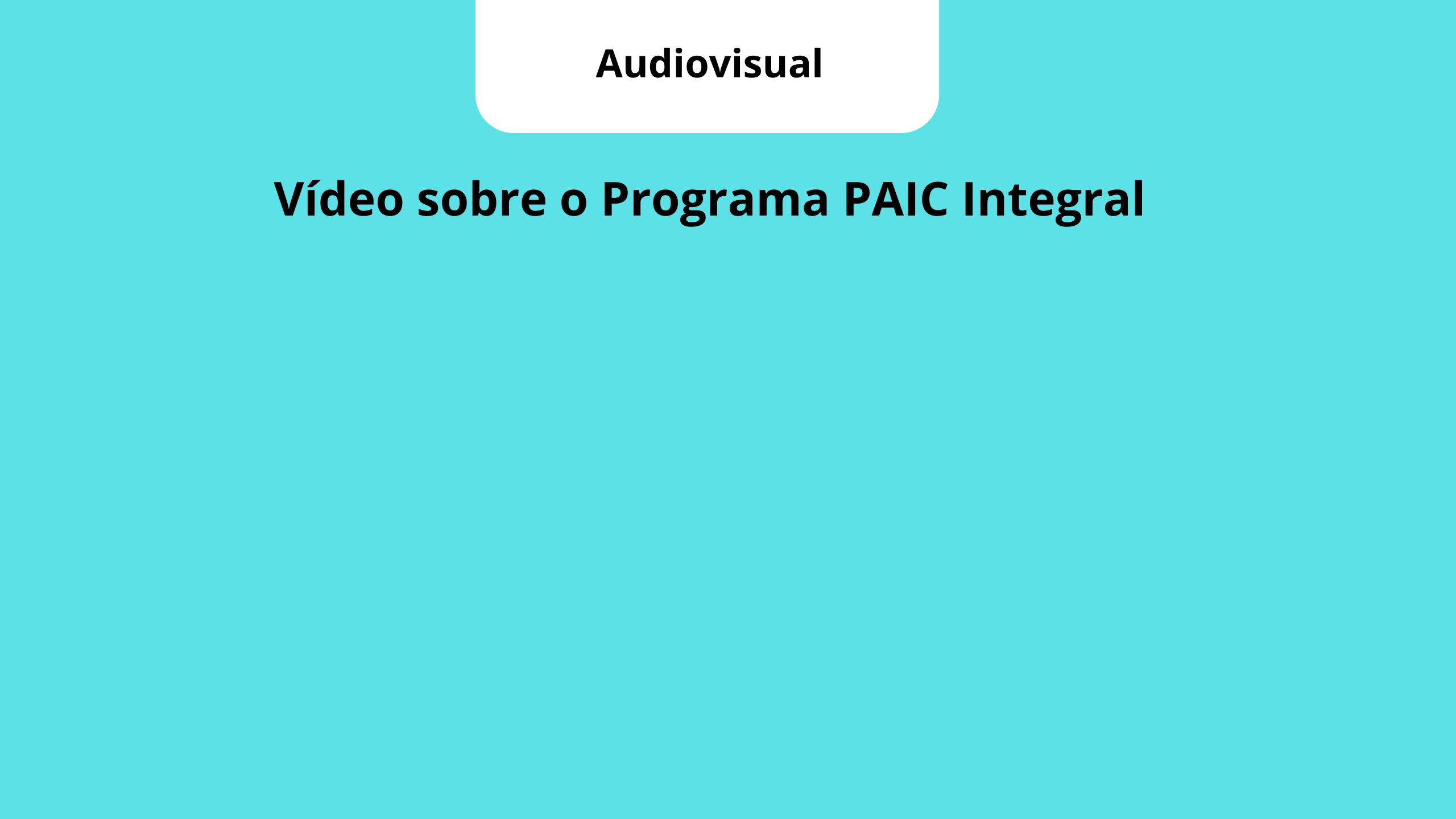 Vídeo Programa PAIC Integral