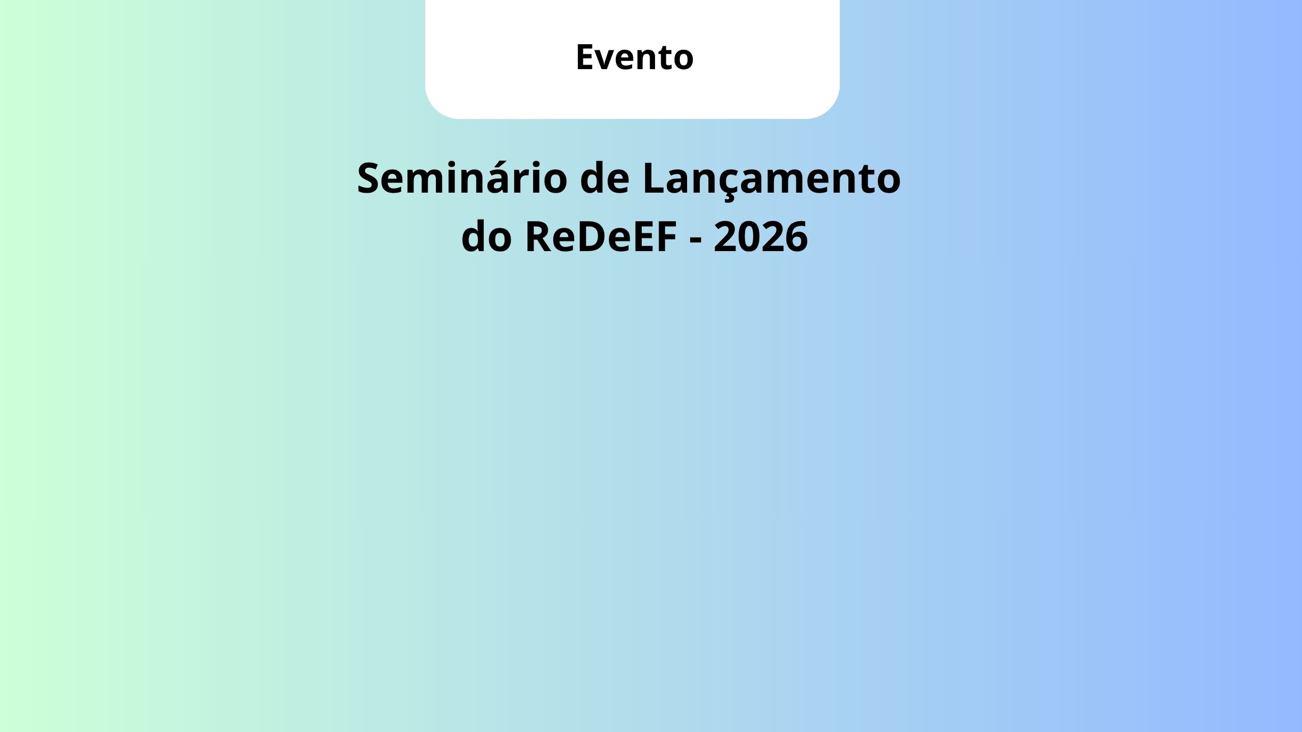 Seminário de Lançamento do Projeto ReDeEF 2026