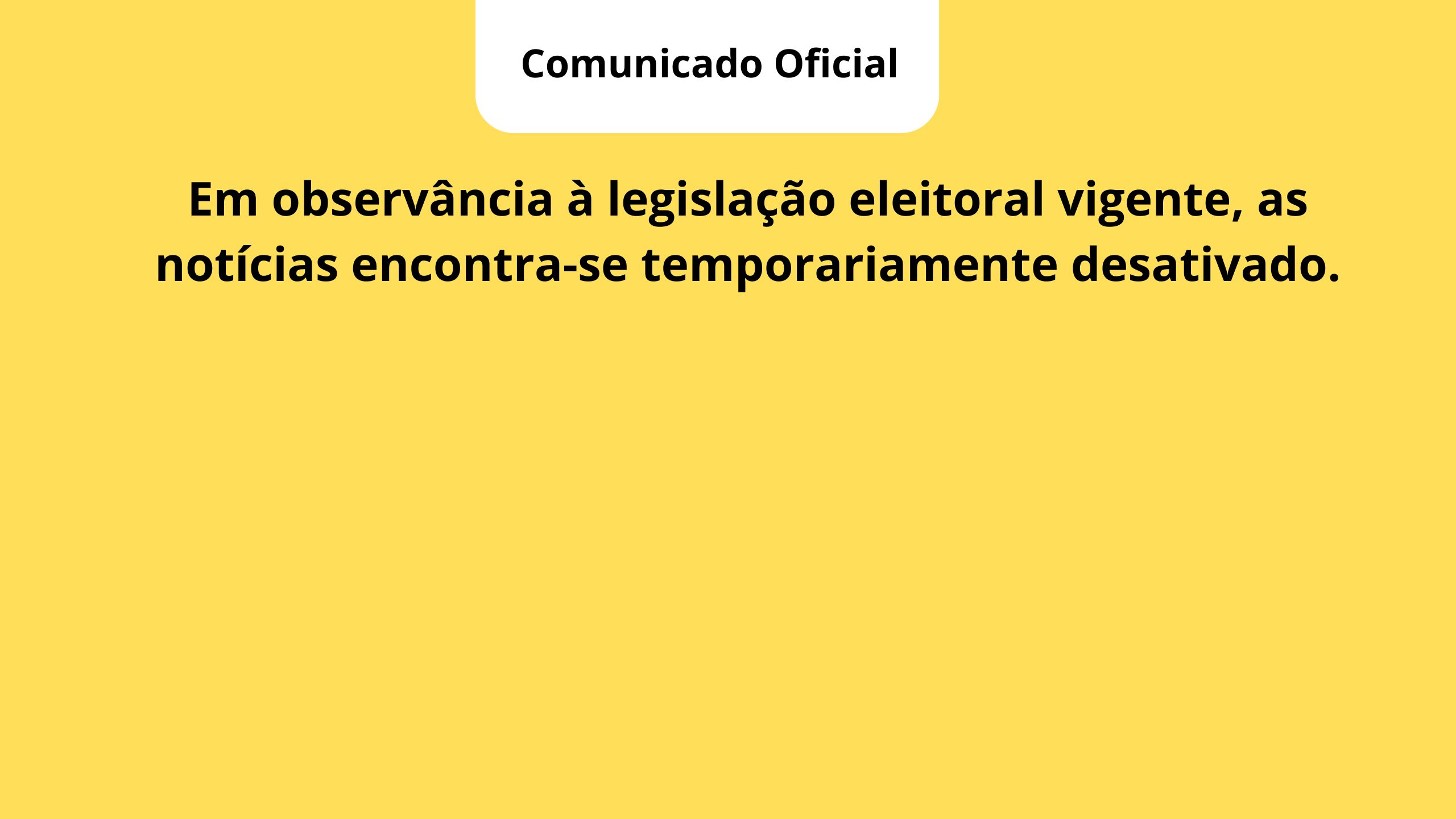 Notícias temporariamente desativadas, em observância à legislação eleitoral.